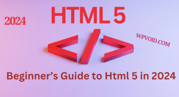Beginner's Guide To HTML5 in 2024